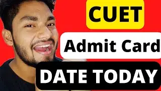 CUET ADMIT CARD DATE | CUET ADMIT CARD Kab aaygi? News Today