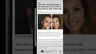Teen Mom Star Ryan Edwards Wife Files For Divorce