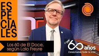&iquest;Qu&eacute; significan los 60 a&ntilde;os de El Doce para Lalo Freyre?
