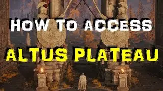 Elden Ring - How to Access Altus Plateau [Route Guide]