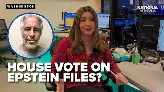 What&rsquo;s the latest with the Epstein files drama? House expected to vote on bill as early as Tuesday