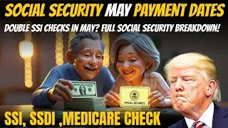 Social Security Checks - MAY 2025 Payment Schedule UPDATES Former SSA Insider