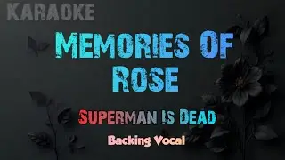 Memories Of Rose Versi Karaoke Backing Vocal, Superman is Dead