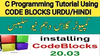 C Programming Tutorial - Code::Blocks - Urdu/Hindi # Class 10 Computer Science