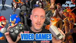My Top 10 Video Games Of All-Time