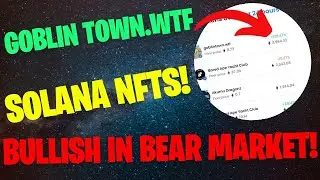Why GoblinTown.WTF IS GOING CRAZY IN A BEAR MARKET! $SOL NFTS TRENDING!
