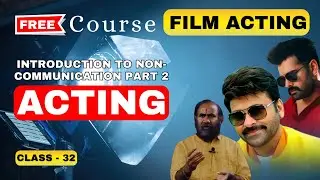 Class 32  l Film Acting Course l  Non-Verbal Communication l Shaft Media Academy
