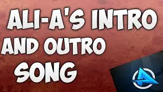 Ali-A Intro And Outro Song