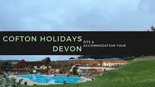 Cofton Holidays, Devon - Site & Accommodation Tour (Ad)
