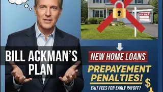 Bill Ackman&rsquo;s NEW Plan to TRAP You in Your Mortgage Forever