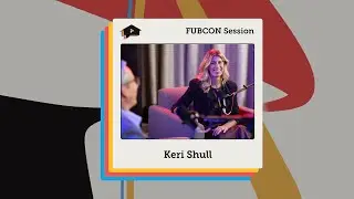Keri Shull on Onboarding and Expansion [FUBCON Session]