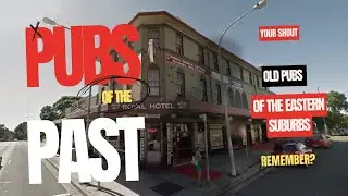 PUBS YOU DRANK AT? - IN SYDNEYS EASTERN SUBURBS
