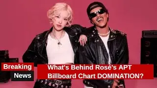 What's Behind Ros&eacute;'s APT Billboard Chart DOMINATION?