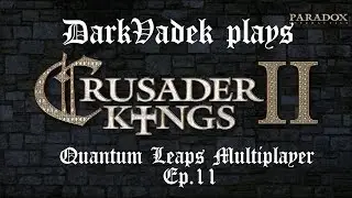 Let's play CK2 Quantum Leaps with Voltage_Z. Ep. 11: unhelpful allies