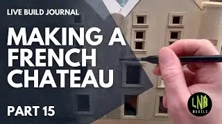 Le Chateau: A live Build Journal Part Fifteen - Throwing some shade