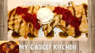 How To: EASY Grilled Pork Quesadillas | Cuisinart Griddler | Pork Roast | My Gadget Kitchen | #203