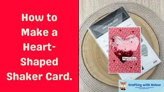 How to Create a Heart Shaped Shaker Card - Endless Love - Stampin' Up!