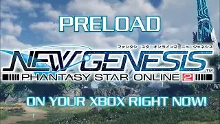 PRELOAD PSO2 New Genesis on your Xbox RIGHT NOW!