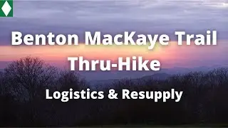 Логистика и снабжение на маршруте Benton MacKaye Trail Thru-Hike