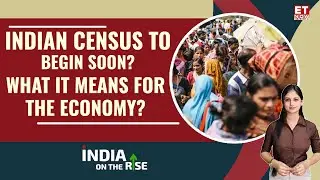 The Next Indian Census is Coming Soon: How It Can Affect India&rsquo;s Economic Landscape?| Indian Census