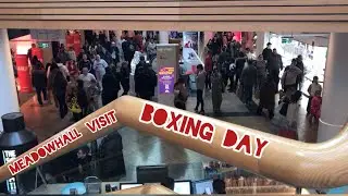 MEADOWHALL VISIT || BOXING DAY 2025 UK