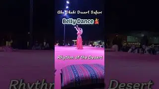 Famous BELLY DANCE💃| Desert Safari🏜🇦🇪 #bellydance #desert #desertsafari #uae #abudhabi #culture