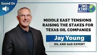 Middle East tensions raising the stakes for Texas oil companies | Jay Young
