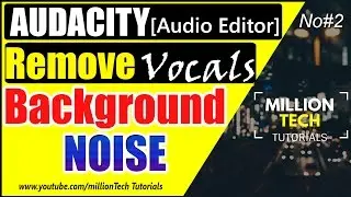 Audacity [Audio Editor] Tutorial #2 - How to Remove Vocals Background Noise