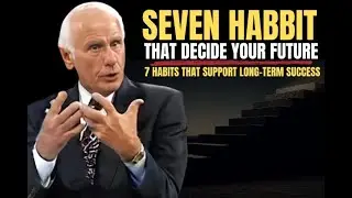7 Habits That Support Long Term Success - Jim Rohn Motivation