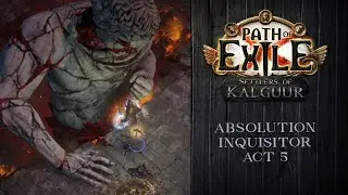 Developing Build: Absolution Inquisitor - Act 5 | Path of Exile