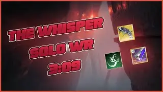 Destiny 2: The Whisper Solo World Record (3:09)
