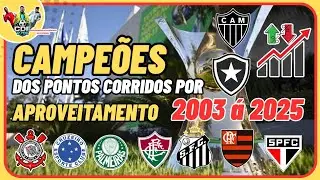OS CAMPEÕES COM MELHORES APROVEITAMENTO NA ERA DOS PONTOS CORRIDOS 2003 á 2025