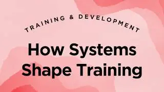 How Organizational Attributes Shape Learning - Training & Development Lecture 1 Part 34