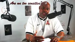 the FN truth EP43- Has the world become too sensitive?