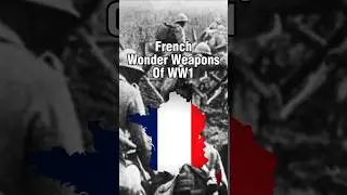 French Wonder Weapons of WW1