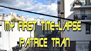 My first Time-Lapse (Patrice Tran)