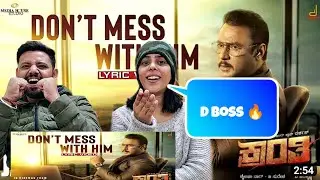 Kranti | Dont Mess With Him Kannada Lyrical Song Reaction | Darshan Thoogudeepa | VHarikrishna |