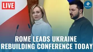 LIVE: Ukraine Reconstruction Takes Center Stage at Italy-Led Conference | Russia Ukraine War