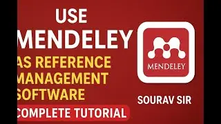 How to Use Mendeley as a Reference Management Software | Complete Tutorial by Sourav Sir.