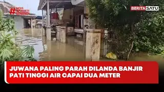 Juwana Paling Parah Dilanda Banjir Pati, Ketinggian Capai 2 Meter #Beritasatu