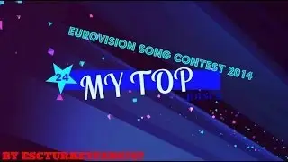 Eurovision Song Contest 2014 - My Top 24