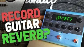 How To Use Reverb When Recording Guitar
