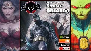 Bat Force Radio Ep # 224 with Steve Orlando