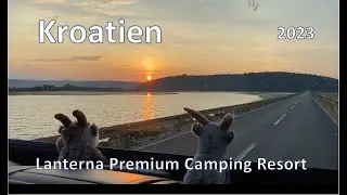 Kroatien 2023 Lanterna Premium Camping Resort