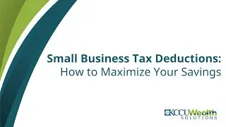 Small Business Tax Deductions: How to Maximize Your Savings