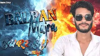 2 Balwan DJ Majra - Introduction ! Remix by Dj Suresh Romiyo