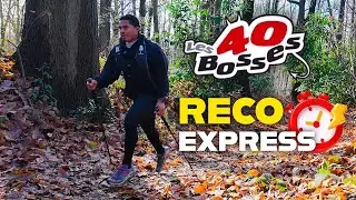 Les 40 Bosses | J-6 Reco Express + Test Bâtons Trail