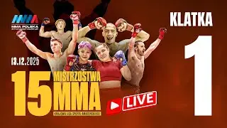 🔴 LIVE - Klatka 1 | 15. MISTRZOSTWA MMA - Warszawa 13.12.2025