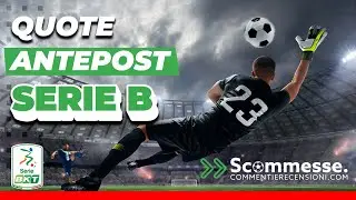 Quote Vincente SERIE B, ecco le antepost 2023/2024 #scommesse #scommessesportive #calcio