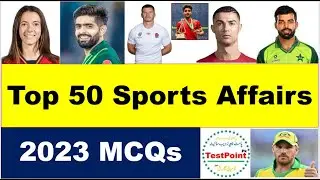 Top 50 plus Sports Related Pakistan International Current Affairs 2023